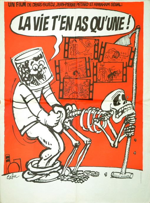 La Vie, t'en as qu'une